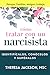 Cómo Tratar con un Narcisista (Spanish Edition)