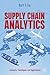 Supply Chain Analytics: Concepts, Techniques and Applications