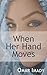 When Her Hand Moves