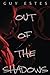Out of The Shadows