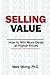 Selling Value: How to Win More Deals at Higher Prices