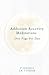 Addiction Recovery Meditations For Daily Self-Reflection: One Page Per Day - 365 Quotes & Affirmations For Recovery