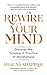 Rewire Your Mind: Discover the science and practice of mindfulness