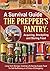 A Survival Guide. The Prepper's Pantry: Acquiring, Stockpiling and Storing Food: Long-Term Storage, and Cooking Life-Saving Supply Food for ... (Cooking Recipes) (Self-Sufficient Living)