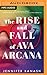The Rise and Fall of Ava Ar...