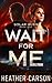 Wait For Me: Solar Burn #1 (Solar Burn Series)