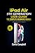 iPad Air 5th Generation User Guide: The Complete Beginners Manual to Master the New Apple iPad Air 2022 (5th Generation) and Tips & Tricks for iPadOS 15 (Large Print Edition)