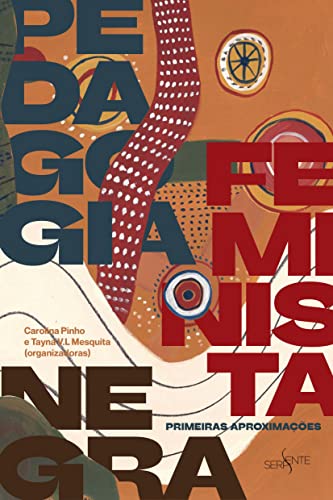 Pedagogia Feminista Negra: primeiras aproximações (Paperback)