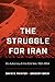 The Struggle for Iran: Oil, Autocracy, and the Cold War, 1951–1954