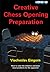 Creative Chess Opening Preparation (Chess Strategy: Ukrainian Authors)
