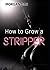 How to Grow a Stripper (The Stripped Trilogy)