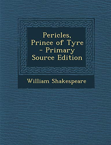 Pericles, Prince of Tyre - Primary Source Edition
