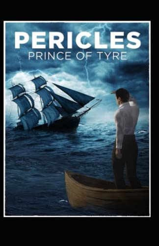 Pericles, Prince of Tyre by William Shakespeare: Classic Illustrated Edition