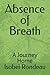 Absence of Breath: A Journey Home