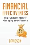 Financial Effectiveness: The Fundamentals of Managing Your Finance