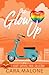 The Glow Up by Cara Malone