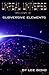 Subversive Elements (Unreal Universe)