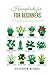 Houseplants for Beginners: A Step-By-Step Guide For Plant Lovers to Choosing, Growing, and Helping Your Indoors Plants Thrive!