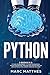 Python 2 Books in 1: Python For Beginners + Python Programming . Master the machine language Data Science Analysis and Artificial intelligence. Exercises included!
