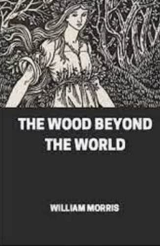 The Wood Beyond the World Illustrated