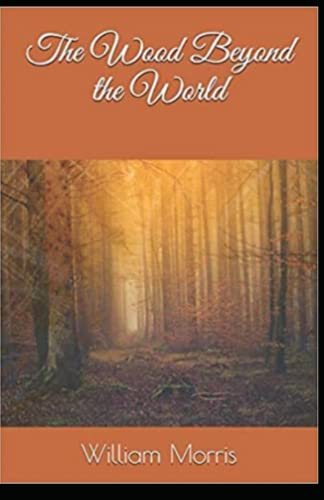 The Wood Beyond the World: Illustrated
