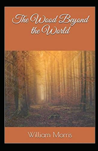 The Wood Beyond the World: Illustrated