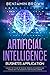 Artificial Intelligence Business Application: Change the Future of Medicine, Modern Life, Business and Finance with the Power of AI and Machine Learning