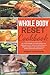Whole Body Reset Cookbook: Your Perfect Weight-Loss Guide to Boost Your Metabolism and to Tonify Your Muscle Mass at Midlife and Beyond; with Healthy Recipes, Perfectly Balanced to Burn Belly Fat
