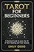 Tarot for Beginners: A Prac...