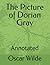The Picture of Dorian Gray: Annotated