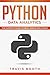 Python Data Analytics: The Expert’s Guide to Real-World Solutions