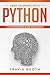 Deep Learning with Python: A Comprehensive Guide for Experts