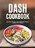 Dash Cookbook by Stephanie Bullard