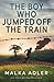 The Boy Who Jumped Off the Train