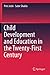 Child Development and Education in the Twenty-First Century