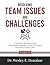 Resolving Team Issues and Challenges: A Competency-Based Approach to Understanding Challenges Faced by Work Teams and Actions to Resolve Them (Competency-Based Workbooks for Structured Learning)