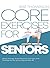 Core Exercises for Seniors: Boost Energy, Build Balance, Strength and Confidence for Active Aging After 60
