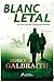 Blanc letal (Detectiu Cormoran Strike 4)