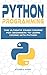 Python Programming: The Ultimate Crash Course For Beginners To Learn Coding With Python