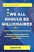 Why We All Should Be Millio...