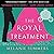 The Royal Treatment