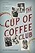 The Cup of Coffee Club: 11 Players and Their Brush with Baseball History
