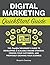 Digital Marketing QuickStart Guide: The Simplified Beginner's Guide to Developing a Scalable Online Strategy, Finding Your Customers, and Profitably Growing Your Business