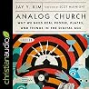 Analog Church: Wh...