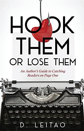 Hook Them Or Lose Them: An Author’s Guide to Catching Readers on Page One (Paperback)