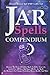 The Jar Spells Compendium: Discover The Power Of Bottled Spells To Better Your Life. Learn Over 100 Easy But Super Effective Jar Spells For Beginners For Change, Protection, Money, Health, And More