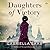 Daughters of Victory: A Novel