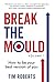 Break The Mould