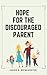 Hope for the Discouraged Parent