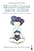 Mindfulness para niños: Cómo crear un hogar más feliz a través de la meditación